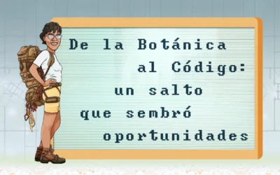 De la Botánica al Código: un salto que sembró Oportunidades